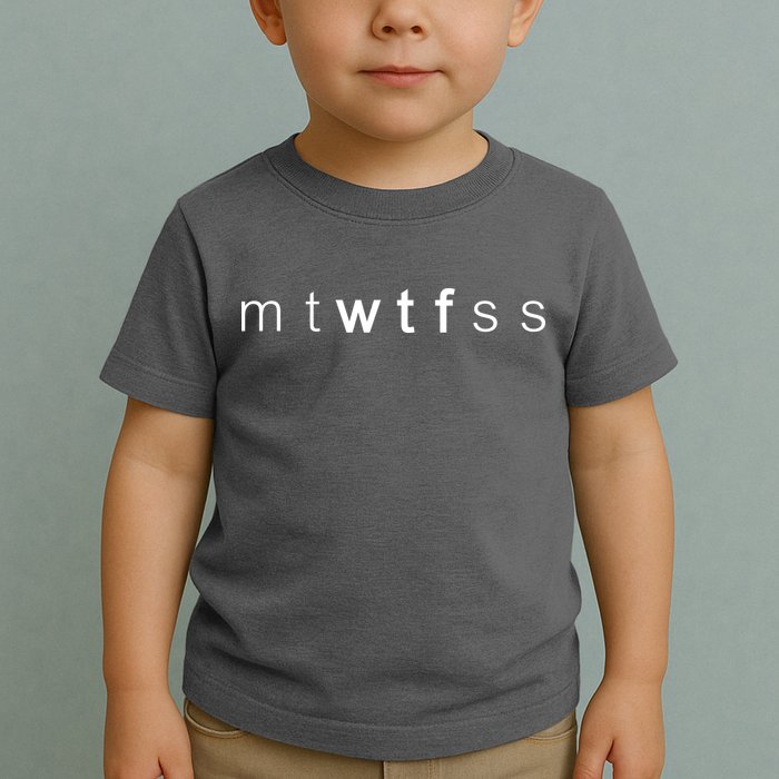 mtWTFss Days of the Week WTF Toddler T-Shirt