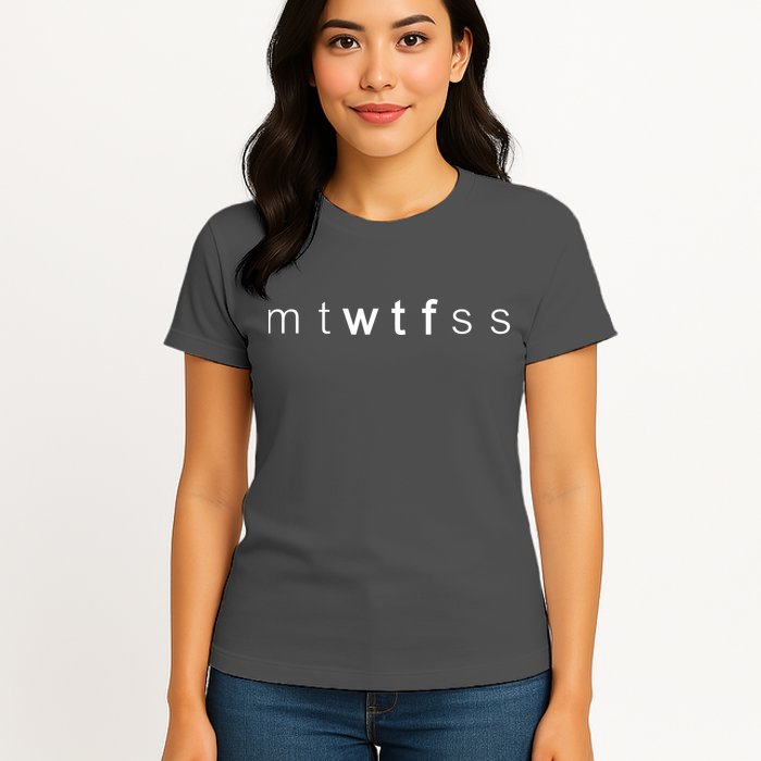 mtWTFss Days of the Week WTF Womens T-Shirt
