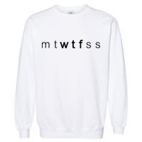 mtWTFss Days of the Week WTF Garment-Dyed Sweatshirt