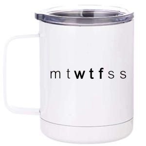 mtWTFss Days of the Week WTF 12 oz Stainless Steel Tumbler Cup