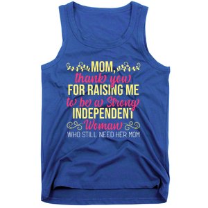 Mom Thank You For Raising Me To Be Strong Independent Gift Tank Top