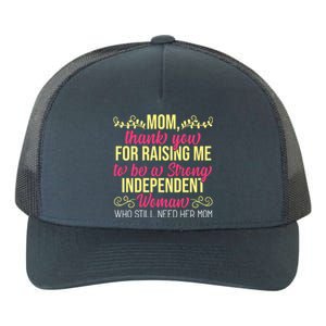 Mom Thank You For Raising Me To Be Strong Independent Gift Yupoong Adult 5-Panel Trucker Hat