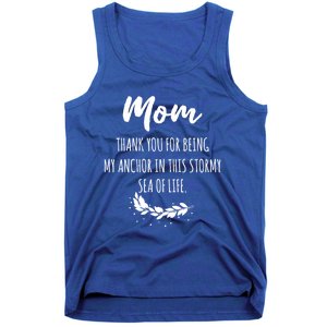 Mom Thank You For Being My Anchor Gift Mother Mom Cute Gift Tank Top