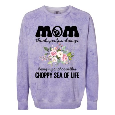 Mom Thank You Lways Being My Anchor MotherS Day Gift Colorblast Crewneck Sweatshirt