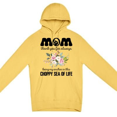 Mom Thank You Lways Being My Anchor MotherS Day Gift Premium Pullover Hoodie