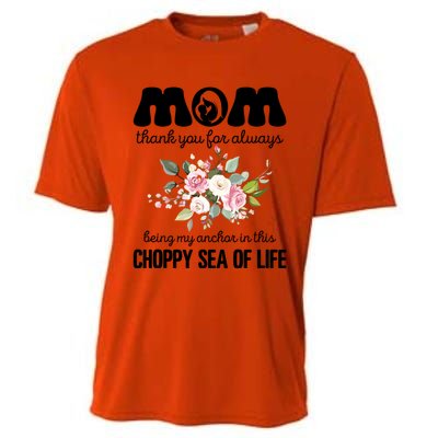 Mom Thank You Lways Being My Anchor MotherS Day Gift Cooling Performance Crew T-Shirt