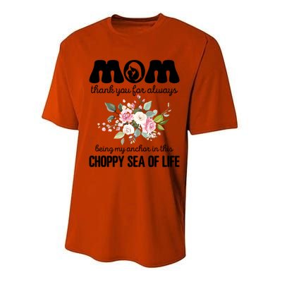 Mom Thank You Lways Being My Anchor MotherS Day Gift Performance Sprint T-Shirt