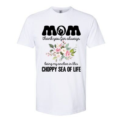 Mom Thank You Lways Being My Anchor MotherS Day Gift Softstyle CVC T-Shirt