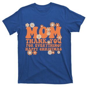 Mom Thank You For Everything! Happy Christmas Mother Meaningful Gift T-Shirt