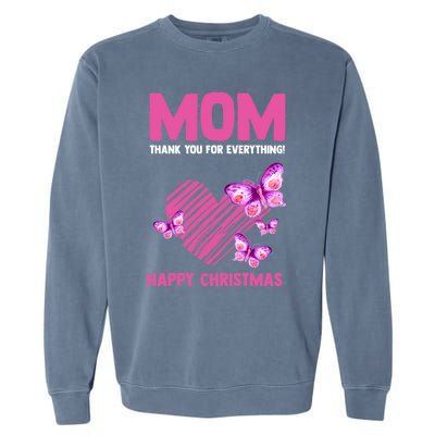 Mom Thank You For Everything! Happy Mum Mom Cute Gift Garment-Dyed Sweatshirt