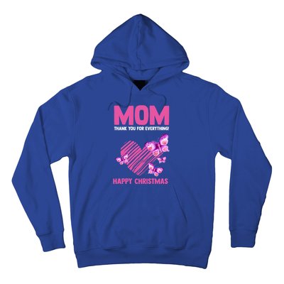 Mom Thank You For Everything! Happy Mum Mom Cute Gift Hoodie