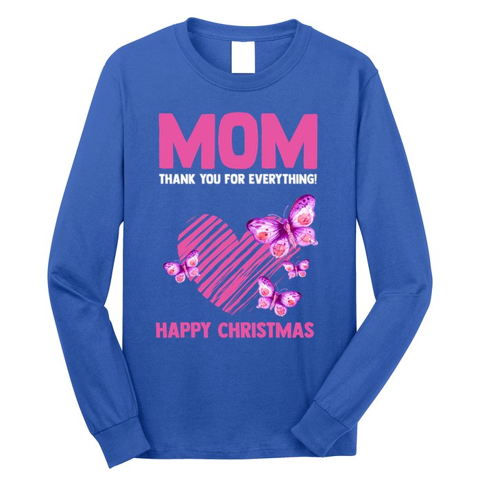 Mom Thank You For Everything! Happy Mum Mom Cute Gift Long Sleeve Shirt