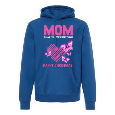 Mom Thank You For Everything! Happy Mum Mom Cute Gift Premium Hoodie