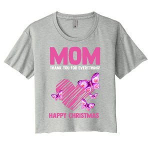 Mom Thank You For Everything! Happy Mum Mom Cute Gift Women's Crop Top Tee