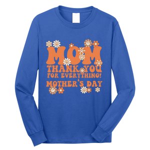 Mom Thank You For Everything! Mother Meaningful Gift Long Sleeve Shirt