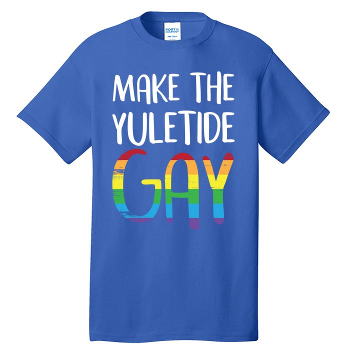 Make The Yuletide Christmas Lgbt Funny Gift Tall T-Shirt