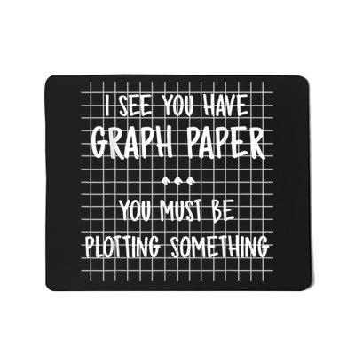 Math Teacher You Must Be Plotting Something Funny Gift Mousepad