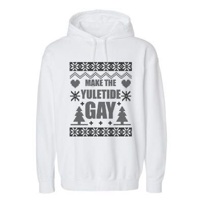 Make The Yuletide Gay Gay Ugly Christmas Garment-Dyed Fleece Hoodie