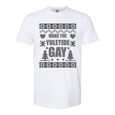 Make The Yuletide Gay Gay Ugly Christmas Softstyle CVC T-Shirt