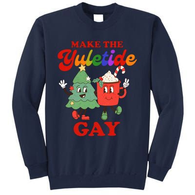 Make The Yuletide Gay Christmas Lgbtq Retro Gay Xmas Tall Sweatshirt