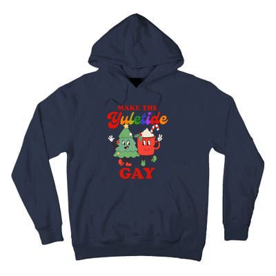 Make The Yuletide Gay Christmas Lgbtq Retro Gay Xmas Tall Hoodie