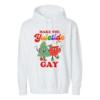 Make The Yuletide Gay Christmas Lgbtq Retro Gay Xmas Garment-Dyed Fleece Hoodie