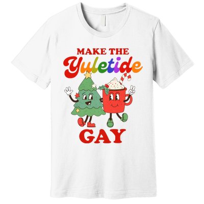 Make The Yuletide Gay Christmas Lgbtq Retro Gay Xmas Premium T-Shirt