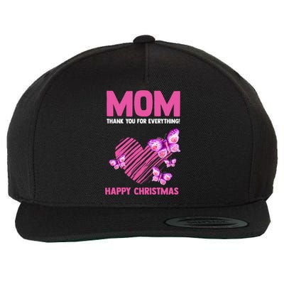 Mom Thank You For Everything! Happy Mum Mom Gift Wool Snapback Cap