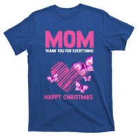 Mom Thank You For Everything! Happy Mum Mom Gift T-Shirt