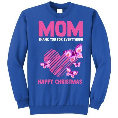 Mom Thank You For Everything! Happy Mum Mom Gift Tall Sweatshirt