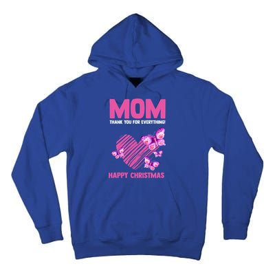 Mom Thank You For Everything! Happy Mum Mom Gift Tall Hoodie