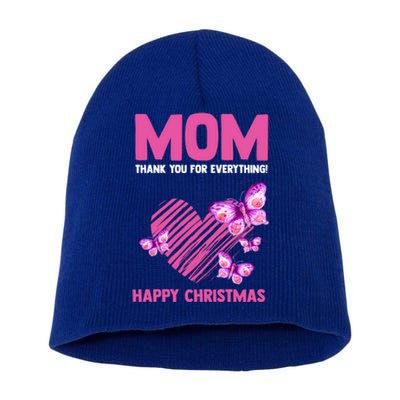 Mom Thank You For Everything! Happy Mum Mom Gift Short Acrylic Beanie