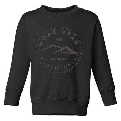 Moab Utah 4x4 Off Road Adventures Toddler Sweatshirt