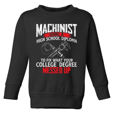 Machinist Using A High School Diploma CNC Machine Operator Toddler Sweatshirt