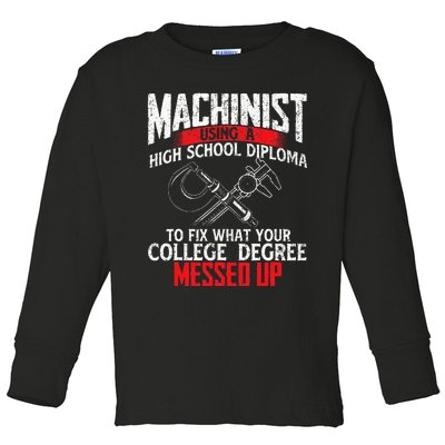 Machinist Using A High School Diploma CNC Machine Operator Toddler Long Sleeve Shirt