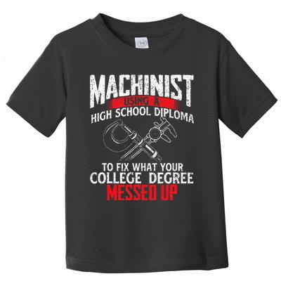 Machinist Using A High School Diploma CNC Machine Operator Toddler T-Shirt