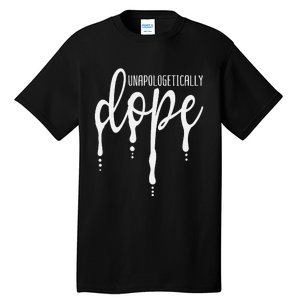 Melanin Unapologetically Dope Black Girl Christmas Gift Tall T-Shirt