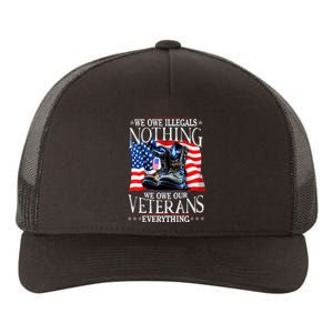 Military Us Flag We Owe Illegals Nothing Veterans Everything Gift Yupoong Adult 5-Panel Trucker Hat