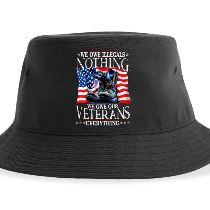 Military Us Flag We Owe Illegals Nothing Veterans Everything Gift Sustainable Bucket Hat