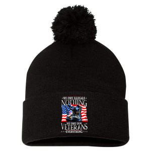 Military Us Flag We Owe Illegals Nothing Veterans Everything Gift Pom Pom 12in Knit Beanie