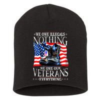 Military Us Flag We Owe Illegals Nothing Veterans Everything Gift Short Acrylic Beanie