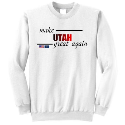 Make Utah Great Again Sweatshirt