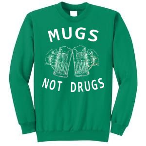 Mugs Not Drugs Sweatshirt