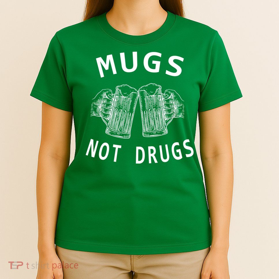 Mugs Not Drugs T-Shirt