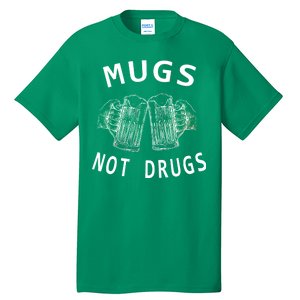 Mugs Not Drugs Tall T-Shirt