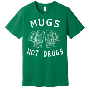 Mugs Not Drugs Premium T-Shirt