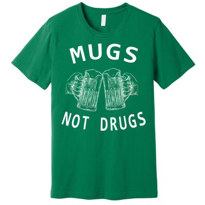 Mugs Not Drugs Premium T-Shirt