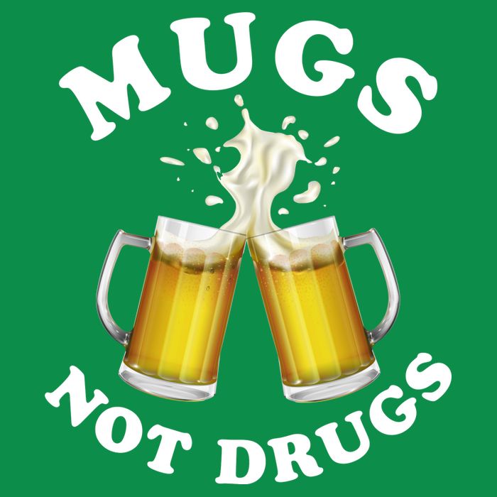 Mugs Not Drugs Funny St. Patrick's Day Beer Sweatshirt