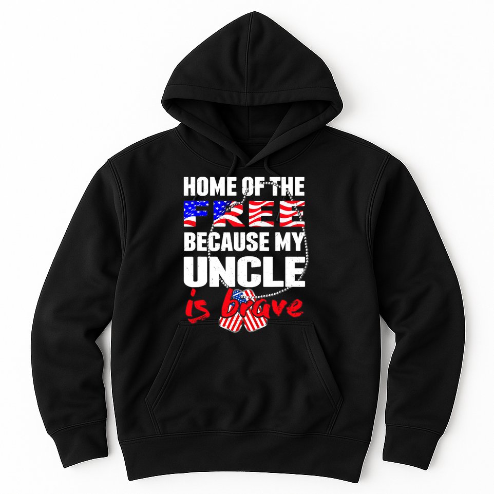 My Uncle Is Brave Home Of The Free - Proud Army Niece Nephew Hoodie