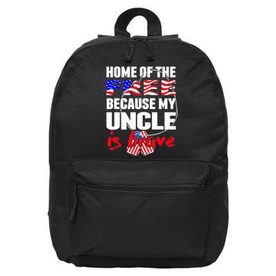 My Uncle Is Brave Home Of The Free - Proud Army Niece Nephew 16 in Basic Backpack